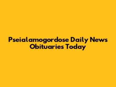 Pseialamogordose Daily News Obituaries Today