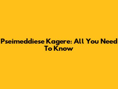 Pseimeddiese Kagere: All You Need To Know