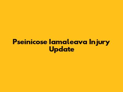 Pseinicose Iamaleava Injury Update