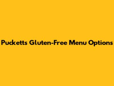 Puckett's Gluten-Free Menu Options