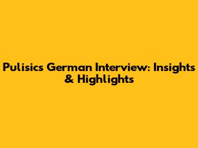 Pulisic's German Interview: Insights & Highlights