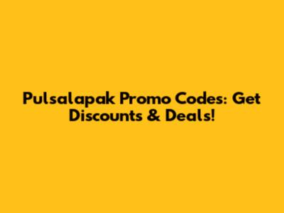 Pulsalapak Promo Codes: Get Discounts & Deals!