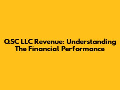 QSC LLC Revenue: Understanding The Financial Performance