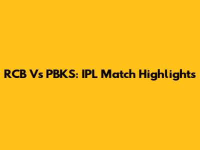 RCB Vs PBKS: IPL Match Highlights