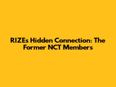 RIZE's Hidden Connection: The Former NCT Members