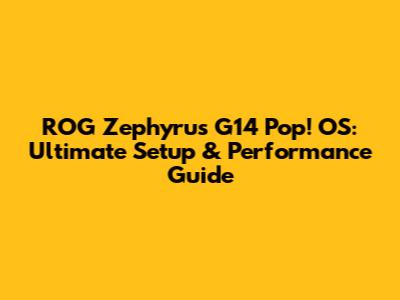 ROG Zephyrus G14 Pop!_OS: Ultimate Setup & Performance Guide