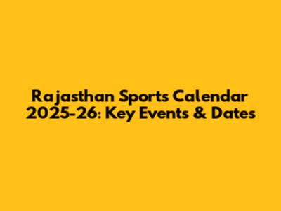 Rajasthan Sports Calendar 2025-26: Key Events & Dates