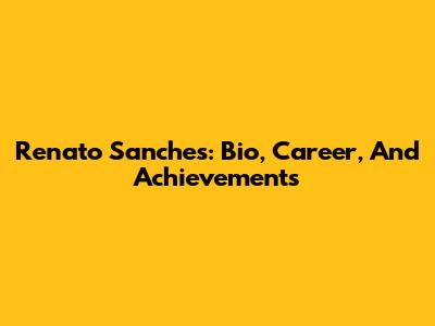 Renato Sanches: Bio, Career, And Achievements