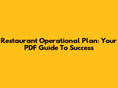 Restaurant Operational Plan: Your PDF Guide To Success