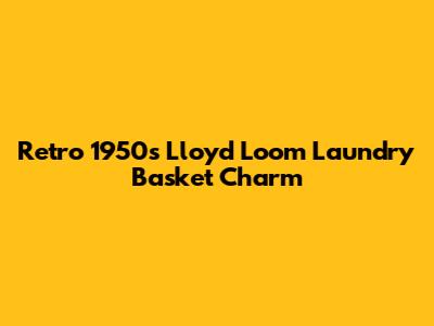 Retro 1950s Lloyd Loom Laundry Basket Charm