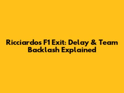 Ricciardo's F1 Exit: Delay & Team Backlash Explained
