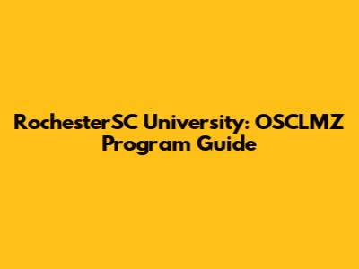 RochesterSC University: OSCLMZ Program Guide