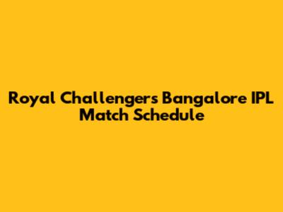 Royal Challengers Bangalore IPL Match Schedule