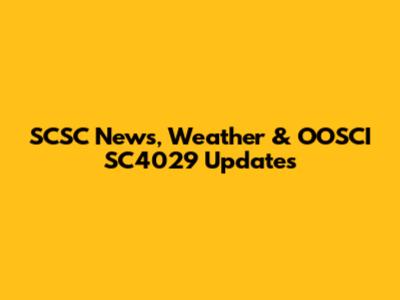 SCSC News, Weather & OOSCI SC4029 Updates