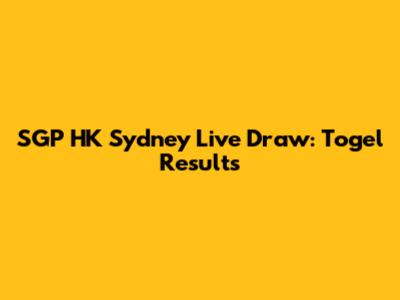 SGP HK Sydney Live Draw: Togel Results