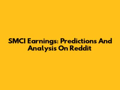 SMCI Earnings: Predictions And Analysis On Reddit