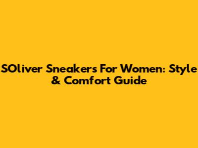 SOliver Sneakers For Women: Style & Comfort Guide