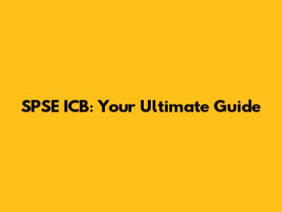 SPSE ICB: Your Ultimate Guide