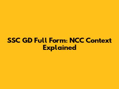 SSC GD Full Form: NCC Context Explained