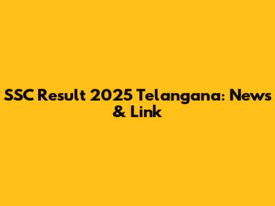 SSC Result 2025 Telangana: News & Link