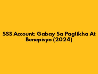 SSS Account: Gabay Sa Paglikha At Benepisyo (2024)