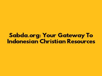 Sabda.org: Your Gateway To Indonesian Christian Resources