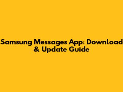 Samsung Messages App: Download & Update Guide