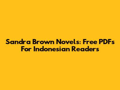 Sandra Brown Novels: Free PDFs For Indonesian Readers