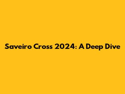 Saveiro Cross 2024: A Deep Dive