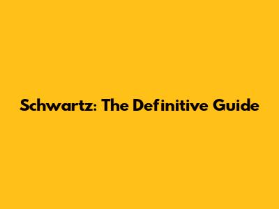 Schwartz: The Definitive Guide