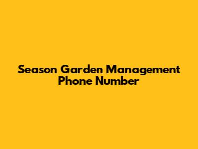 Season Garden Management Phone Number