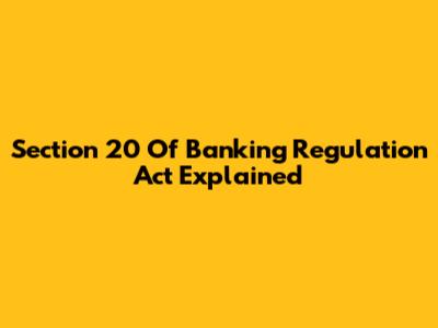 Section 20 Of Banking Regulation Act Explained