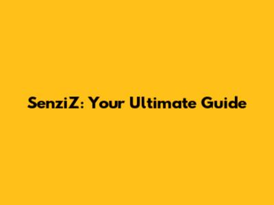 SenziZ: Your Ultimate Guide