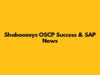 Shaboozey's OSCP Success & SAP News