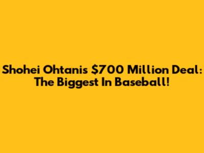 Shohei Ohtani's $700 Million Deal: The Biggest In Baseball!