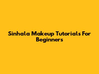 Sinhala Makeup Tutorials For Beginners