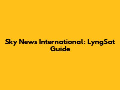 Sky News International: LyngSat Guide