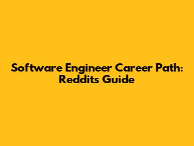 Software Engineer Career Path: Reddit's Guide