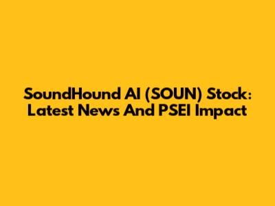 SoundHound AI (SOUN) Stock: Latest News And PSEI Impact