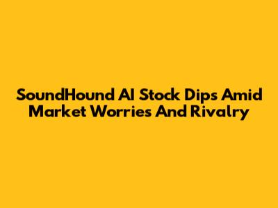 SoundHound AI Stock Dips Amid Market Worries And Rivalry