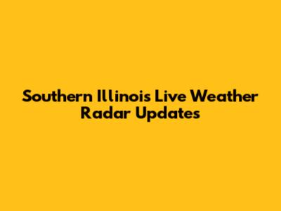 Southern Illinois Live Weather Radar Updates