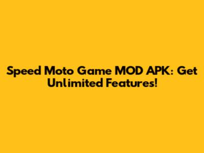 Speed Moto Game MOD APK: Get Unlimited Features!