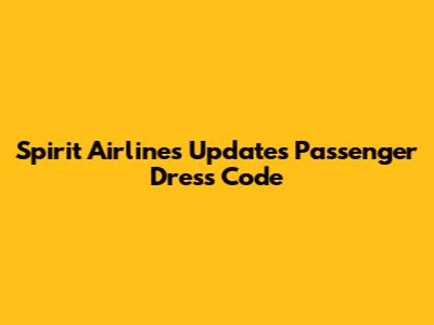 Spirit Airlines Updates Passenger Dress Code
