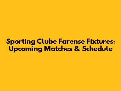 Sporting Clube Farense Fixtures: Upcoming Matches & Schedule