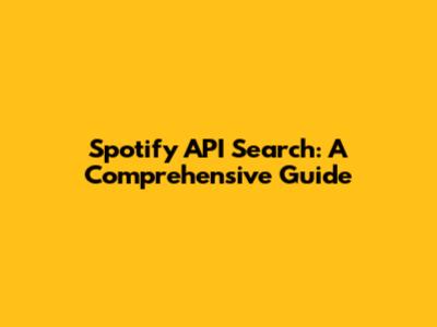Spotify API Search: A Comprehensive Guide