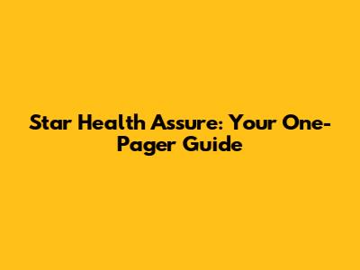 Star Health Assure: Your One-Pager Guide