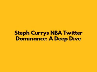 Steph Curry's NBA Twitter Dominance: A Deep Dive