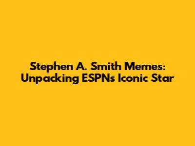 Stephen A. Smith Memes: Unpacking ESPN's Iconic Star