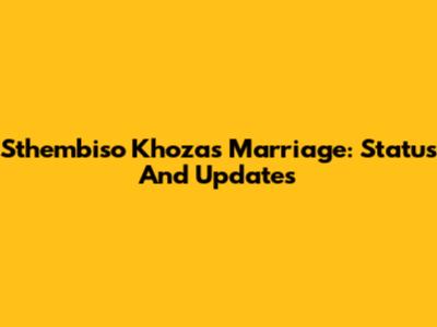 Sthembiso Khoza's Marriage: Status And Updates