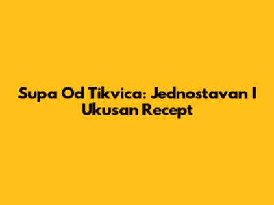 Supa Od Tikvica: Jednostavan I Ukusan Recept
